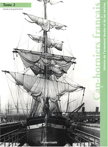 Cap-horniers français. Vol. 2. Histoire de l'armement Bordes et de ses navires