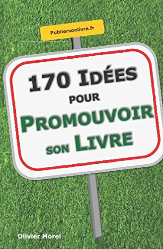 170 Idées pour Promouvoir son Livre