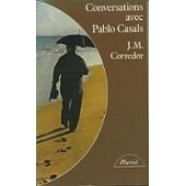 Conversations avec Pablo Casals : Souvenirs et opinions d'un musicien
