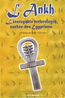 L'Ankh : l'incroyable technologie cachée des Egyptiens