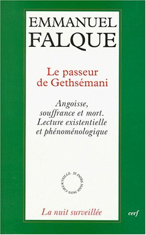 Le passeur de Gethsémani : angoisse, souffrance et mort : lecture existentielle et phénoménologie