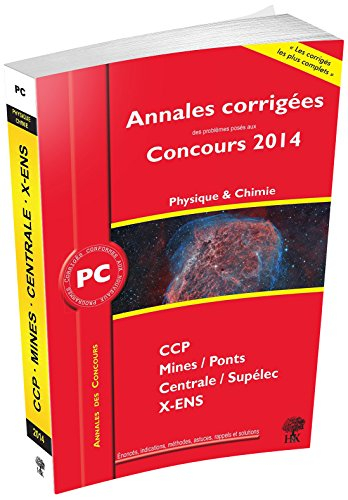 Physique & chimie PC : annales corrigées des problèmes posés aux concours 2014 : CCP, Centrale-Supél