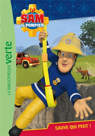 Sam le pompier. Vol. 4. Sauve qui peut !