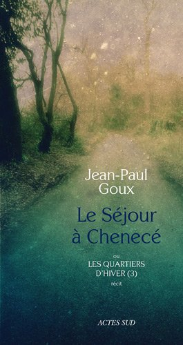 Les quartiers d'hiver. Vol. 3. Le séjour à Chenecé : récit