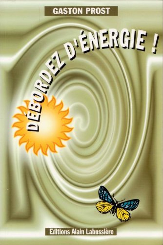 débordez d'énergie ! : guide pratique