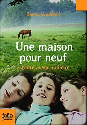 Une maison pour neuf. Vol. 2. Notre avenir radieux