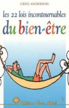 Les 22 lois incontournables du bien-être : pour une vie au-delà de toute espérance