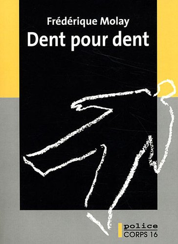 Une enquête de Nico Sirsky. Dent pour dent