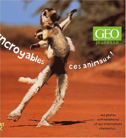 Incroyables, ces animaux !