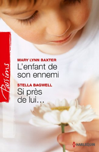 L'enfant de son ennemi. Si près de lui...