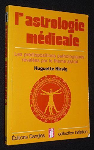 L'Astrologie médicale : les prédispositions pathologiques révélées par le thème astral