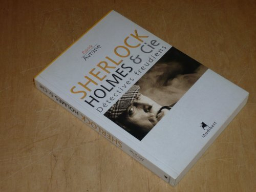 Sherlock Holmes & Cie : détectives freudiens