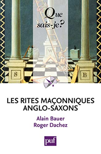 Les rites maçonniques anglo-saxons : émulation, York, marque, Arc royal