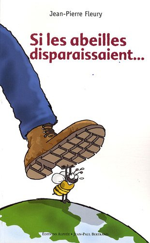 Si les abeilles disparaissaient...