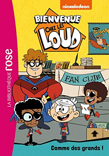 Bienvenue chez les Loud. Vol. 22. Comme des grands !
