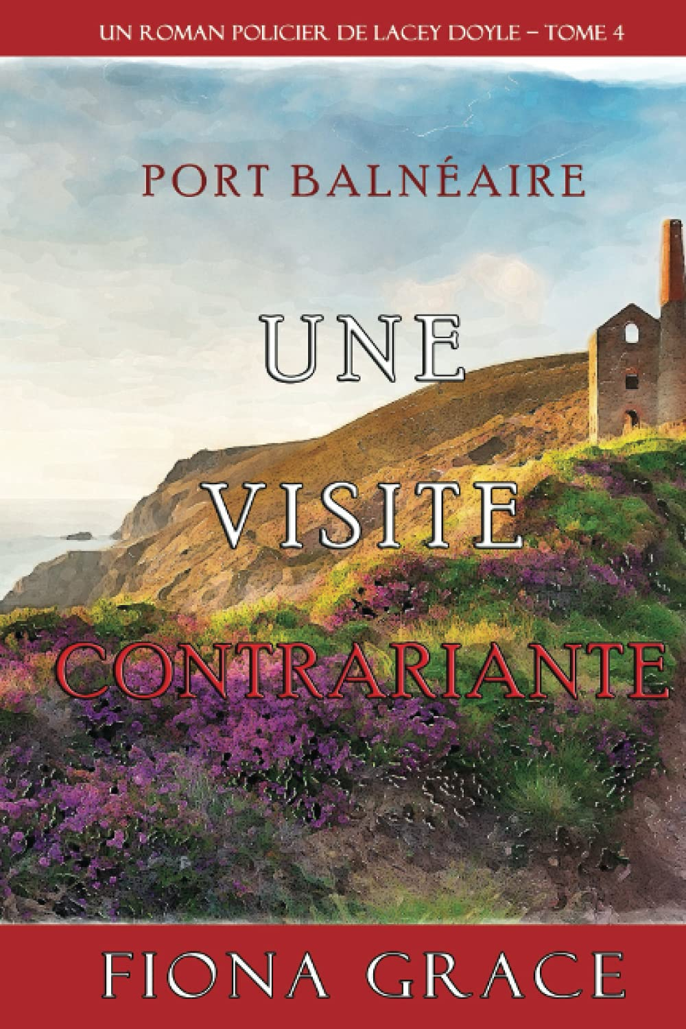 Une Visite Contrariante (Un Roman Policier de Lacey Doyle – Tome 4)
