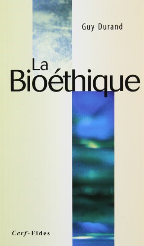 La bioéthique : nature, principes, enjeux