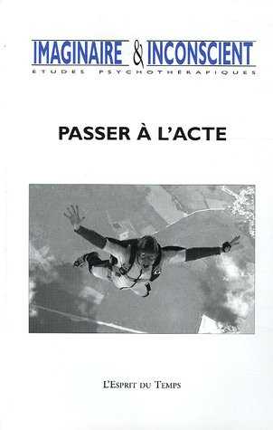 Imaginaire et inconscient, n° 16. Passer à l'acte