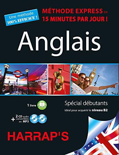 Anglais : méthode express en 15 minutes par jour ! : spécial débutants, idéal pour acquérir le nivea