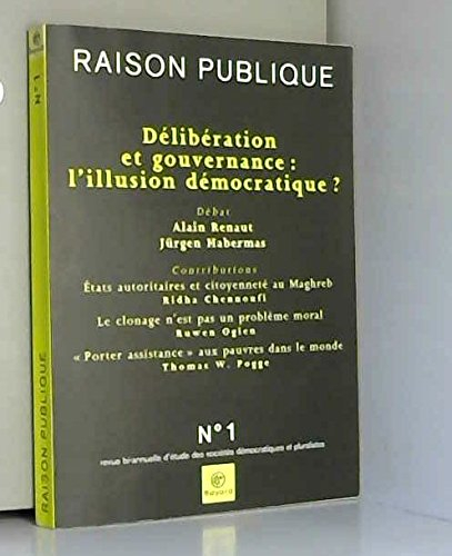 Raison publique, n° 1. Délibération et gouvernance : l'illusion démocratique ?