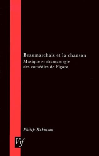 Beaumarchais et la chanson : musique et dramaturgie des comédies de Figaro