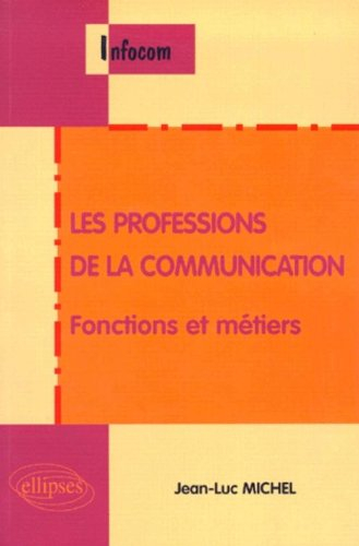 Les professions de la communication : fonctions et métiers