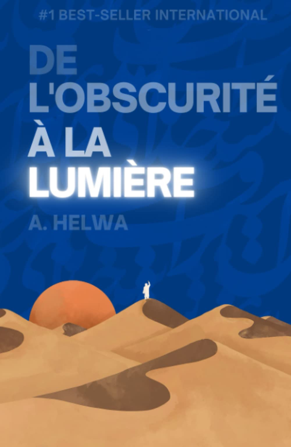 De l?obscurité à la lumière: Réflexions poétiques inspirées des enseignements de l'Islam