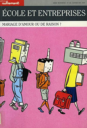 Autrement, n° 118. Ecole et entreprises : mariage d'amour ou de raison