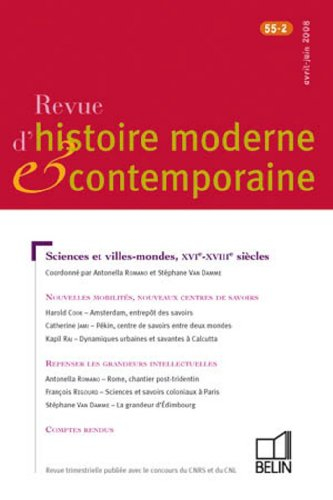 Revue d'histoire moderne et contemporaine, n° 55-2. Sciences et villes-mondes, XVIe-XVIIIe siècles