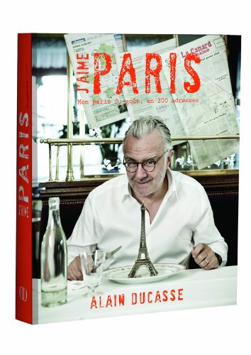 J'aime Paris : mon Paris du goût en 200 adresses