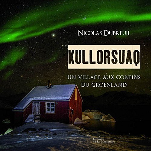 Kullorsuaq : un village aux confins du Groenland