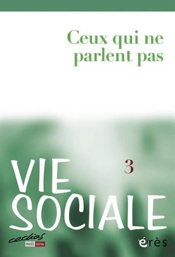 Vie sociale, n° 3. Ceux qui ne parlent pas : les personnes avec déficiences multiples et fortes limi