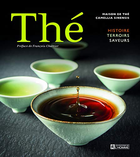 Thé : histoire, terroirs, saveurs