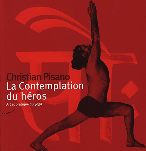 La contemplation du héros : art et pratique du yoga