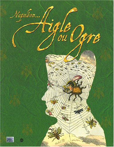 Napoléon... aigle ou ogre ? : catalogue de l'exposition au Musée de l'Histoire vivante, 11 décembre 