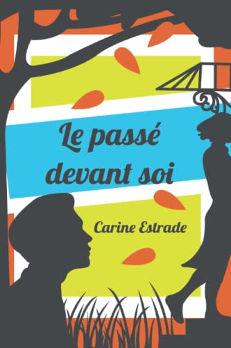 Le Passé devant soi
