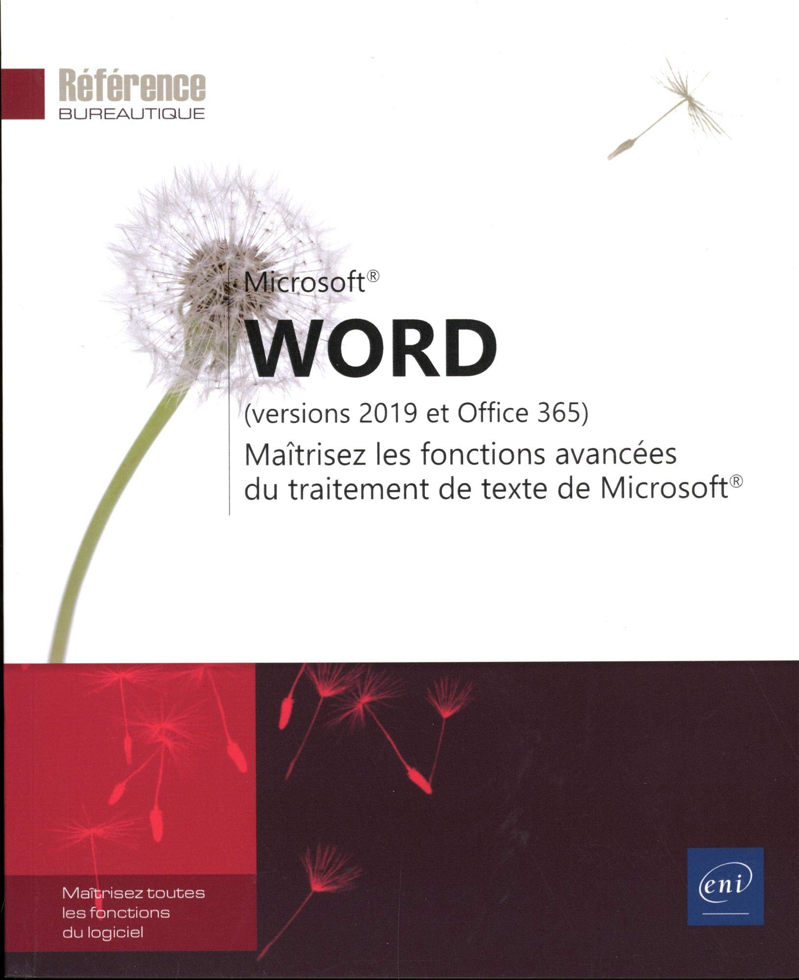 Microsoft Word : versions 2019 et Office 365 : maîtrisez les fonctions avancées du traitement de tex