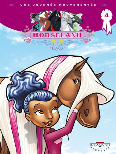 Horseland. Vol. 4. Une journée mouvementée