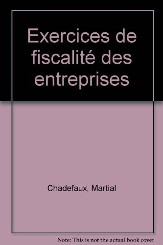 exercices de fiscalité des entreprises: [94-95] (ancienne édition)
