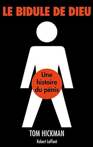 Le bidule de Dieu : une histoire du pénis
