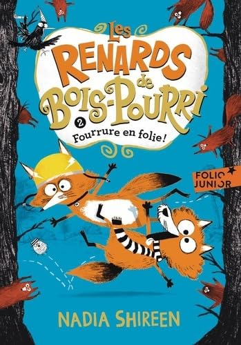 Les renards de Bois-Pourri. Vol. 2. Fourrure en folie !