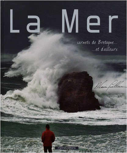 La mer : carnets de Bretagne... et d'ailleurs