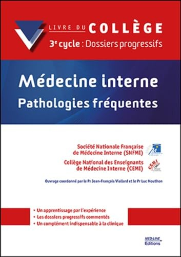 Médecine interne : pathologies fréquentes : livre du collège, 3e cycle, dossiers progressifs