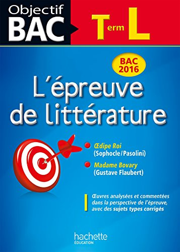 L'épreuve de littérature, terminale L : Oedipe roi (Sophocle-Pasolini), Madame Bovary (Gustave Flaub