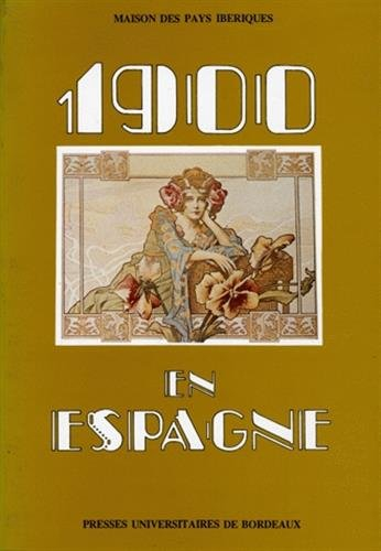 1900 en Espagne : essai d'histoire culturelle