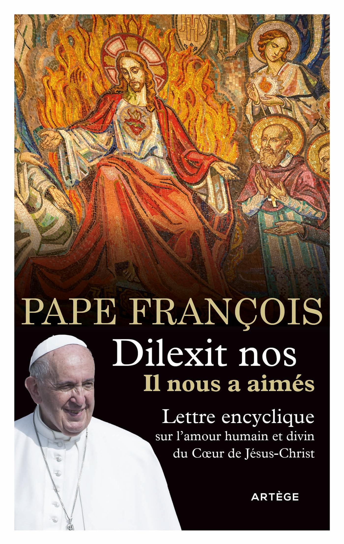 Dilexit nos. Il nous a aimés : lettre encyclique sur l'amour humain et divin du Coeur de Jésus-Chris