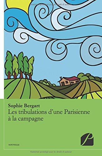 les tribulations d'une parisienne à la campagne