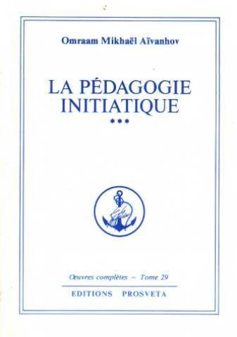 la pédagogie initiatique, tome 3