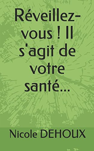 Réveillez-vous ! Il s'agit de votre santé...