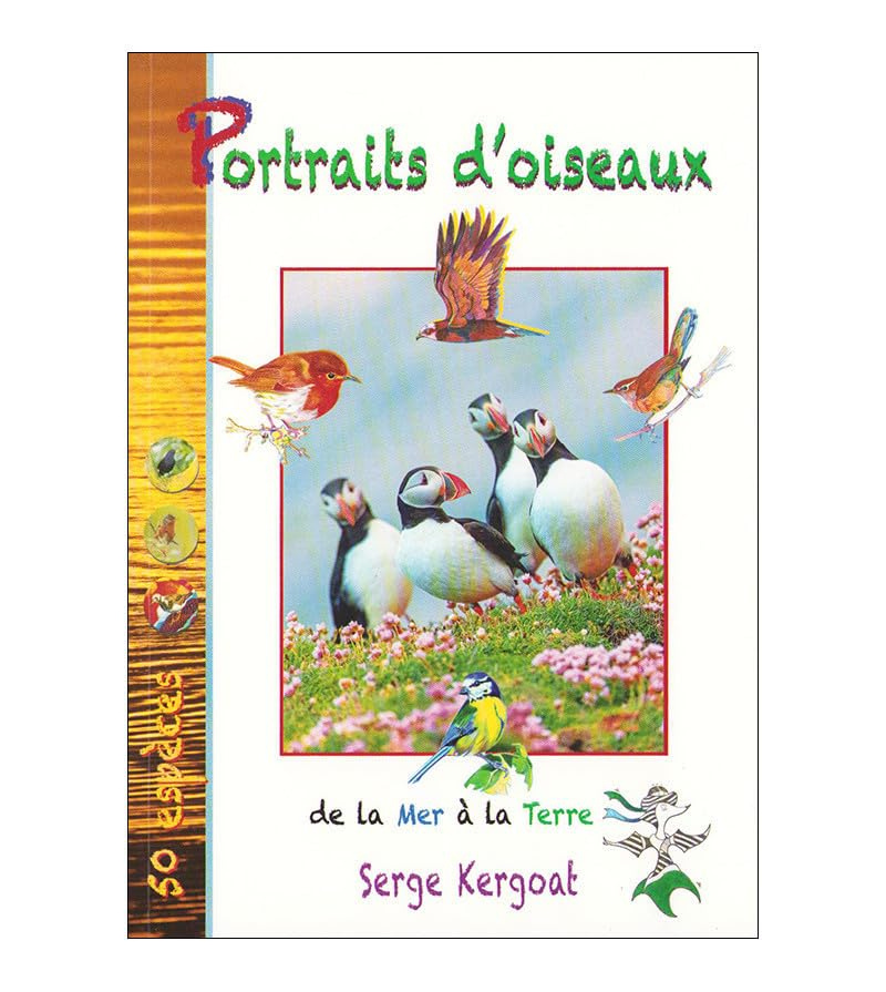 Portraits d'oiseaux : de la mer à la terre : 50 espèces
